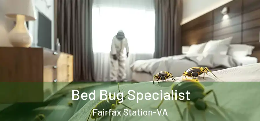 Bed Bug Specialist Fairfax Station-VA